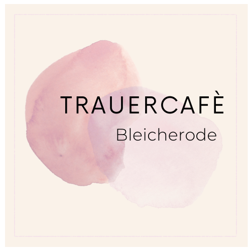 Trauercafé Bleicherode